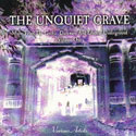 The Unquiet Grave Volume One